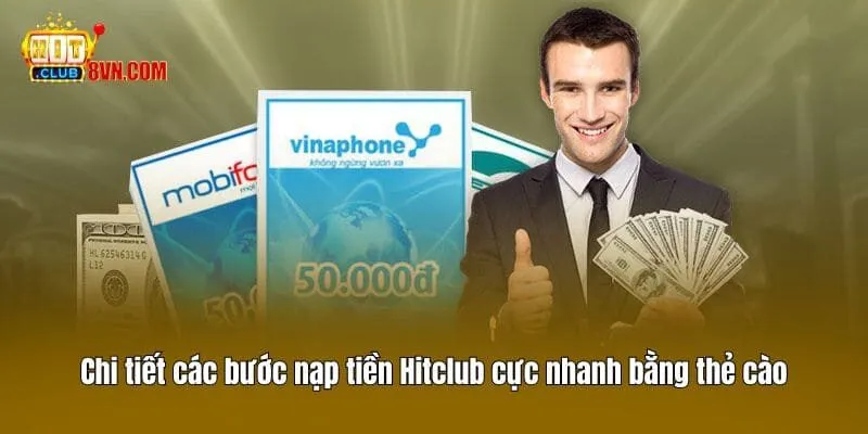 Chi tiết các bước nạp tiền Hitclub cực nhanh bằng thẻ cào