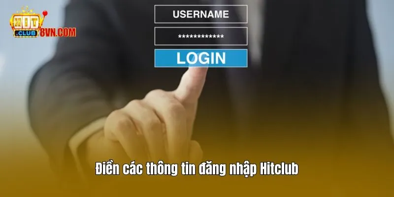 Điền các thông tin đăng nhập Hitclub