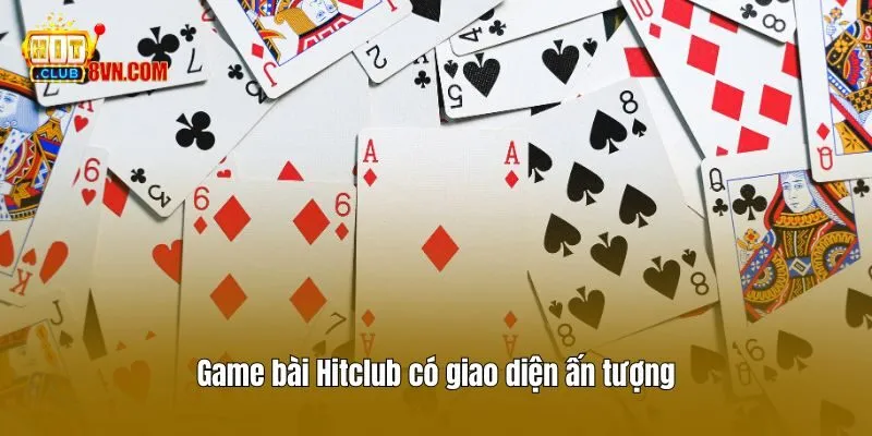 Game bài Hitclub có giao diện ấn tượng