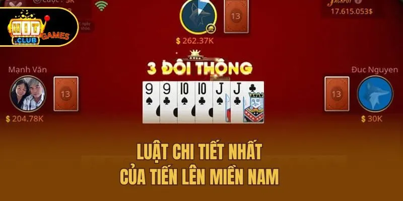 Luật chi tiết nhất của tiến lên miền nam 